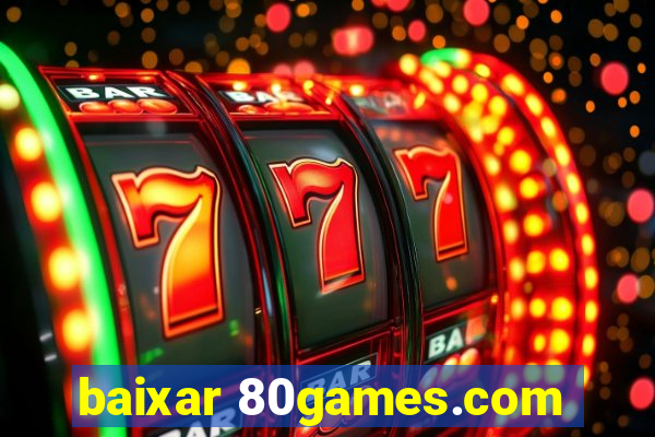 baixar 80games.com